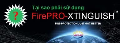Tại sao sử dụng FirePro Xtinguish?