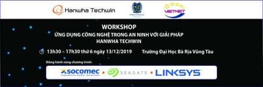 Workshop khoa CNTT Trường Đại Học Bà Rịa Vũng Tàu – Giải pháp an ninh, an toàn hiện đại trên nền công nghệ của Hanwha Vision