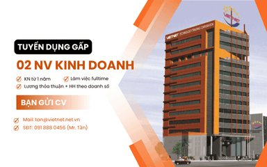 Viet Net Tuyển Dụng NVKD – Số lương 05