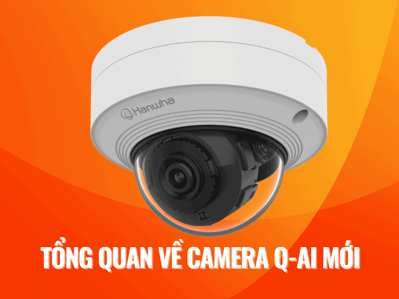  Camera Hanwha Q-AI Mới 