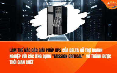Giải pháp UPS Delta giúp DN tránh tổn thất như thế nào