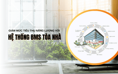 Giảm mức tiêu thụ năng lượng với hệ thống BMS tòa nhà