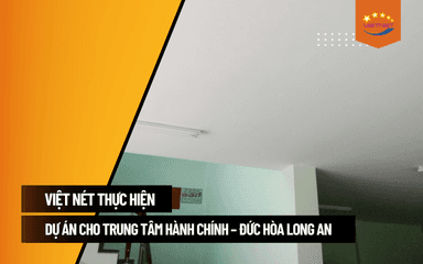 Dự án cho Trung tâm hành chính – Đức Hòa Long An