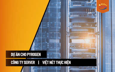 Dự án cho Pyrogen Công ty Server – Quận 1, Thành Phố Hồ Chí Minh