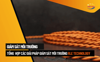 Tổng hợp giải pháp giám sát môi trường nhiệt độ độ ẩm của RLE Technologies