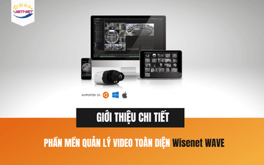 Phần Mềm Quản Lý Wisenet WAVE – Hanwha Vision