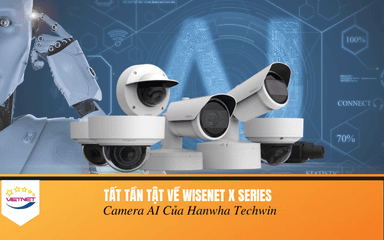 Tổng quan về Wisenet X Series – Camera AI Của Hanwha Vision