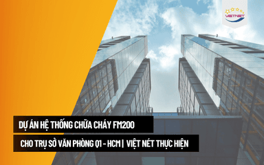 Casestudy Hệ Thống FM200 Cho Trụ Sở Văn Phòng Tp.HCM
