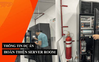 Dự án cung cấp thiết bị và lắp đặt Server Room
