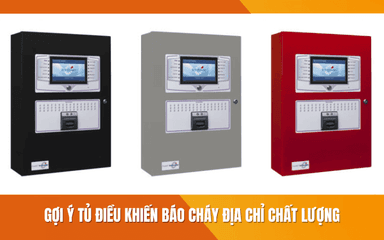Gợi Ý Tủ Điều Khiển Báo Cháy Địa Chỉ Chất Lượng