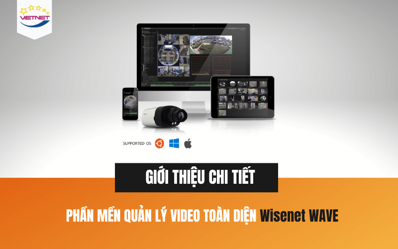Phần Mềm Quản Lý Wisenet WAVE – Hanwha Vision