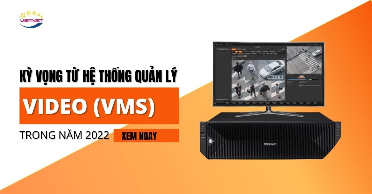 Hệ thống quản lý video VMS