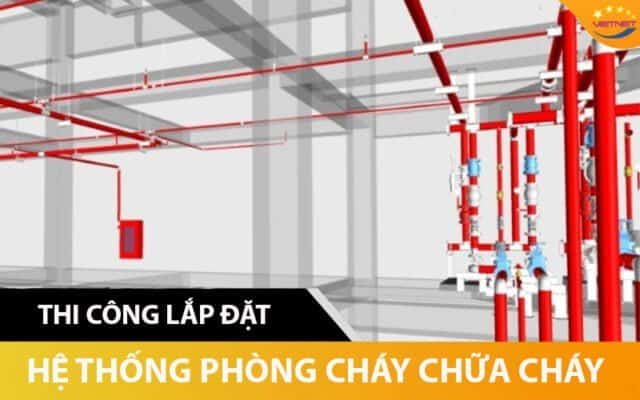 Thi công lắp đặt hệ thống phòng cháy chữa cháy