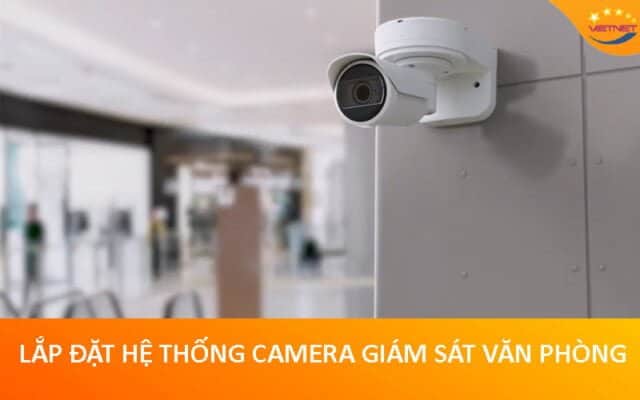 Lắp đặt camera văn phòng