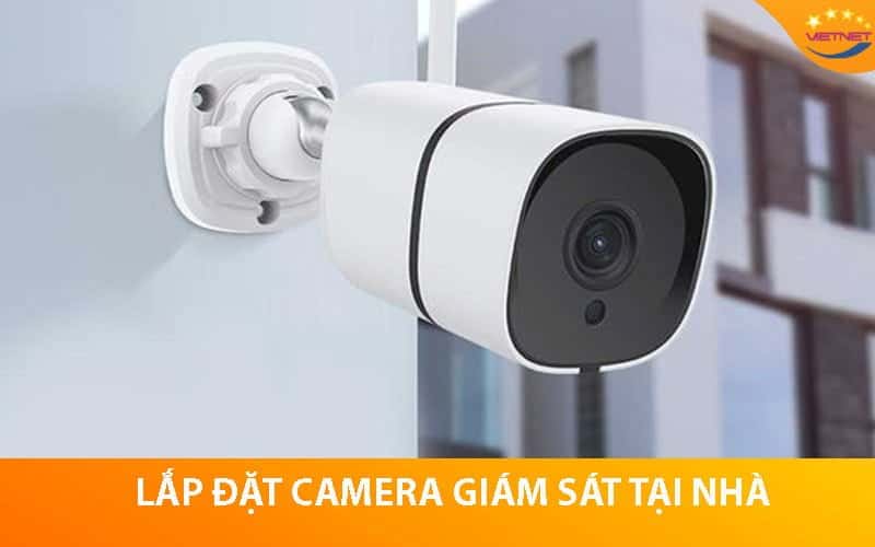 Dịch vụ lắp đặt camera tại nhà