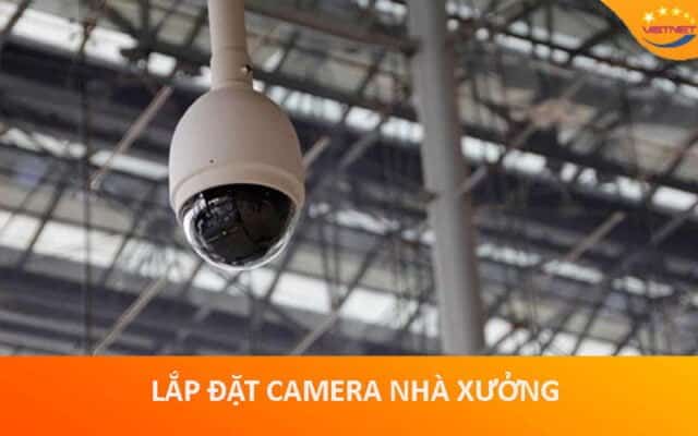 Lắp đặt camera nhà xưởng