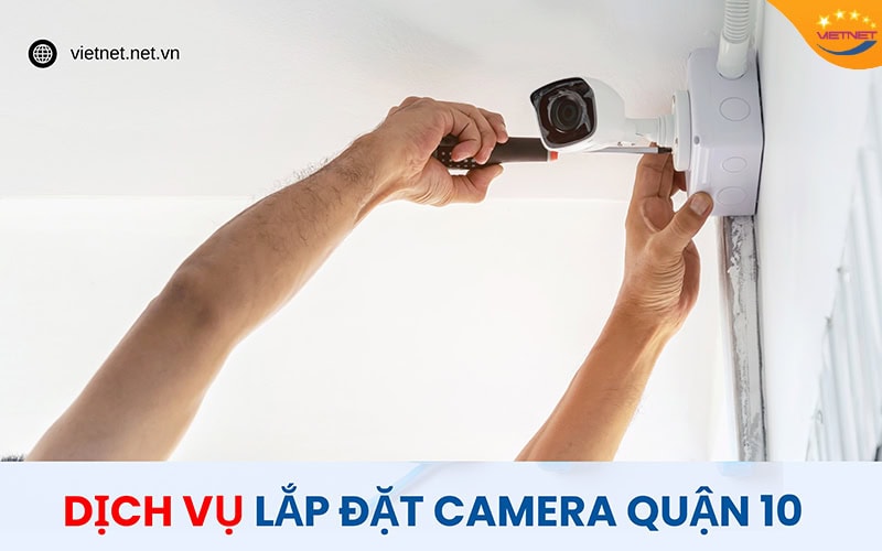 Lắp đặt camera quận 10