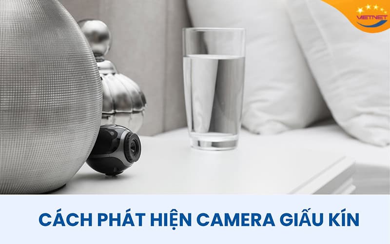 Cách phát hiện camera giấu kín