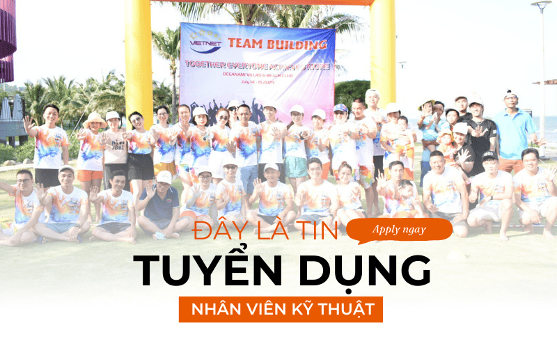 VietNet Tuyển Dụng Nhân Viên Kỹ Thuật 